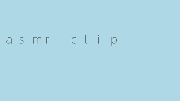 asmr clip